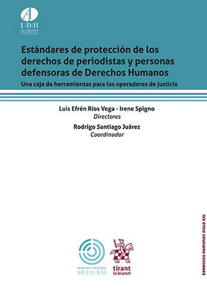 ESTÁNDARES DE PROTECCIÓN DE LOS DERECHOS DE PERIODISTAS Y PERSONAS DEFENSORAS DE DERECHOS HUMANOS