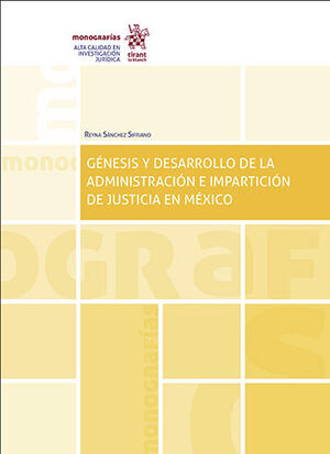 GÉNESIS Y DESARROLLO DE LA ADMINISTRACIÓN DE IMPARTICIÓN DE JUSTICIA EN MÉXICO
