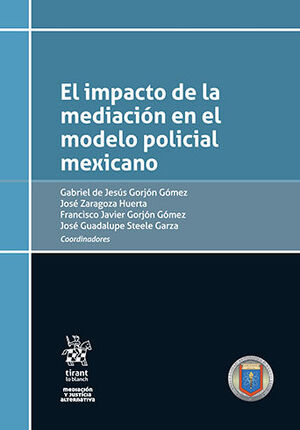 IMPACTO DE LA MEDIACIÓN EN EL MODELO POLICIAL MEXICANO, EL