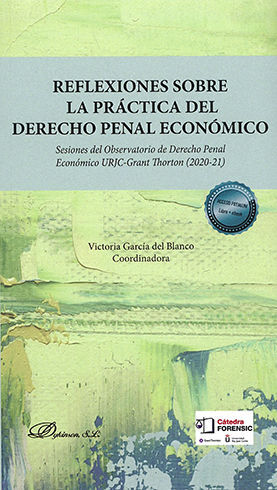 REFLEXIONES SOBRE LA PRÁCTICA DEL DERECHO PENAL ECONÓMICO (LIBRO+EBOOK)