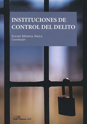 INSTITUCIONES DE CONTROL DEL DELITO - 1.ª ED. 2022