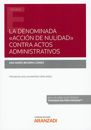 DENOMINADA «ACCION DE NULIDAD» CONTRA ACTOS ADMINISTRATIVOS, LA - 1.ª ED. 2022