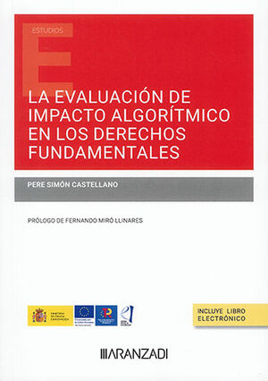 EVALUACIÓN DE IMPACTO ALGORÍTMICO EN LOS DERECHOS FUNDAMENTALES, LA (PAPEL + E-BOOK) - 1.ª ED. 2023