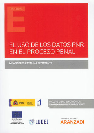 USO DE LOS DATOS PNR EN EL PROCESO PENAL, EL (PAPEL + E-BOOK) - 1.ª ED. 2022