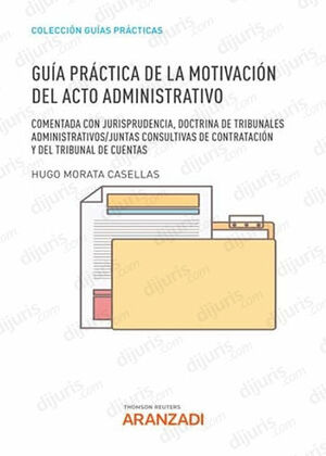 GUÍA PRÁCTICA DE LA MOTIVACIÓN DEL ACTO ADMINISTRATIVO (PAPEL + E-BOOK) - 1.ª ED. 2022