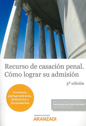 RECURSO DE CASACIÓN PENAL. CÓMO LOGRAR SU ADMISIÓN (PAPEL + E-BOOK) - 3.ª ED. 2022