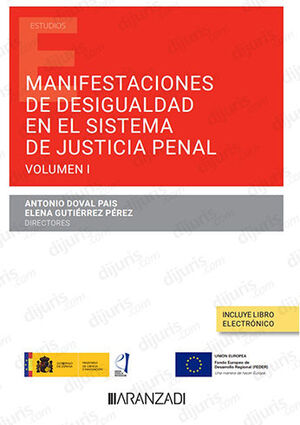 MANIFESTACIONES DE DESIGUALDAD EN EL SISTEMA DE JUSTICIA PENAL - VOL. 1 - 1.ª ED. 2023