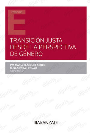 TRANSICIÓN JUSTA DESDE LA PERSPECTIVA DE GÉNERO - 1.ª ED. 2022