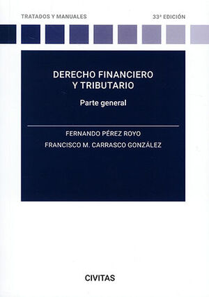 DERECHO FINANCIERO Y TRIBUTARIO. PARTE GENERAL - 33.ª ED. 2023