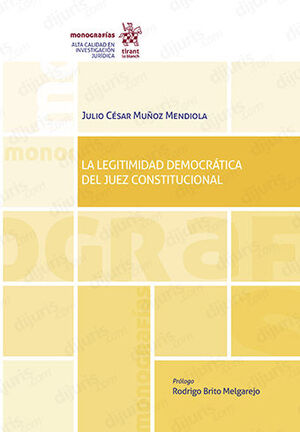 LEGITIMIDAD DEMOCRÁTICA DEL JUEZ CONSTITUCIONAL, LA - 1.ª ED. 2023