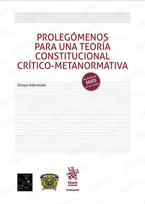 PROLEGÓMENOS PARA UNA TEORÍA CONSTITUCIONAL CRÍTICO-METANORMATIVA - 1.ª ED. 2023