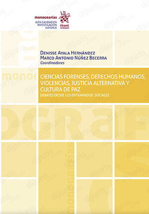 CIENCIAS FORENSES, DERECHOS HUMANOS, VIOLENCIAS, JUSTICIA ALTERNATIVA Y CULTURA DE PAZ - 1.ª ED. 2023