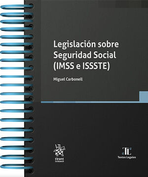 LEGISLACIÓN SOBRE SEGURIDAD SOCIAL (IMSS E ISSSTE) - 1.ª ED. 2023 (CON ARILLAS Y PASTA DURA)