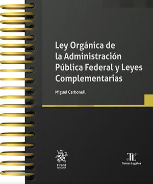 LEY ORGÁNICA DE LA ADMINISTRACIÓN PÚBLICA FEDERAL Y LEYES COMPLEMENTARIAS - 1.ª ED. 2022 (CON ARILLAS Y PASTA DURA)