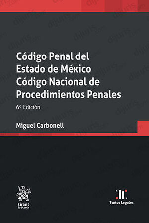 CÓDIGO PENAL DEL ESTADO DE MÉXICO. CÓDIGO NACIONAL DE PROCEDIMIENTOS PENALES - 6.ª ED. 2023