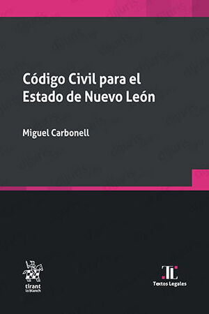 CÓDIGO CIVIL PARA EL ESTADO DE NUEVO LEÓN  -  1.ª ED. 2023