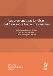 PRERROGATIVAS JURÍDICAS DEL FISCO SOBRE LOS CONTRIBUYENTES, LAS - 1.ª ED. 2023