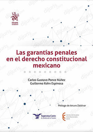 GARANTÍAS PENALES EN EL DERECHO CONSTITUCIONAL MEXICANO, LAS - 1.ª ED. 2022