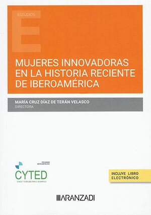 MUJERES INNOVADORAS EN LA HISTORIA RECIENTE DE IBEROAMÉRICA - 1.ª ED. 2023