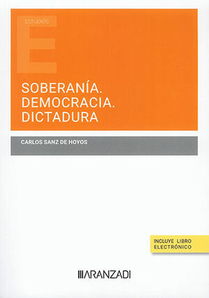 SOBERANÍA. DEMOCRACIA. DICTADURA (PAPEL + E-BOOK) - 1.ª ED. 2023