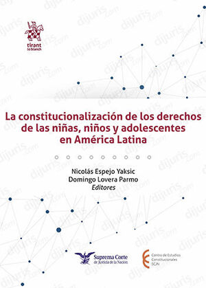 CONSTITUCIONALIZACIÓN DE LOS DERECHOS DE LAS NIÑAS, NIÑOS Y ADOLESCENTES EN AMÉRICA LATINA, LA - 1.ª ED. 2023