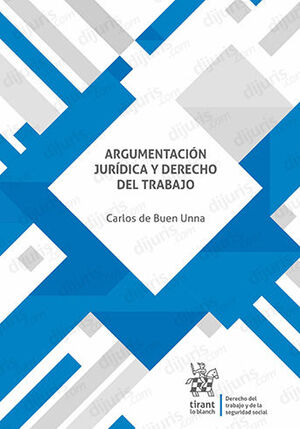 ARGUMENTACIÓN JURÍDICA Y DERECHO DEL TRABAJO - 1.ª ED. 2023