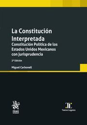 CONSTITUCIÓN INTERPRETADA, LA - 3.ª ED. 2023