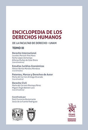 ENCICLOPEDIA DE LOS DERECHOS HUMANOS DE LA FACULTAD DE DERECHO UNAM - 1.ª ED. 2023 (TOMO III)