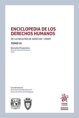 ENCICLOPEDIA DE LOS DERECHOS HUMANOS DE LA FACULTAD DE DERECHO UNAM - 1.ª ED. 2023 (TOMO VI)