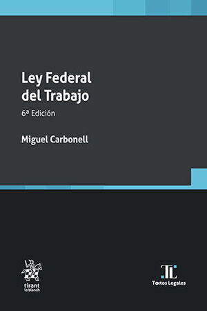 LEY FEDERAL DEL TRABAJO - 6.ª ED. 2024 (BOLSILLO)