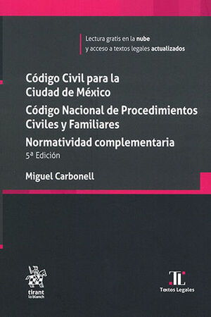 CÓDIGO CIVIL PARA LA CIUDAD DE MÉXICO. CÓDIGO NACIONAL DE PROCEDIMIENTOS CIVILES Y FAMILIARES. NORMATIVIDAD COMPLEMENTARIA - 5.ª ED. 2024