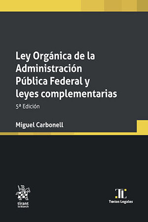 LEY ORGÁNICA DE LA ADMINISTRACIÓN PÚBLICA FEDERAL Y LEYES COMPLEMENTARIAS - 5.ª ED. 2024 (BOLSILLO)