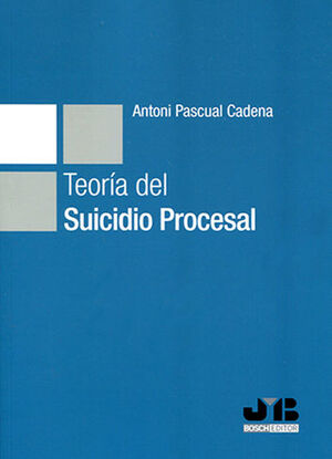 TEORÍA DEL SUICIDIO PROCESAL