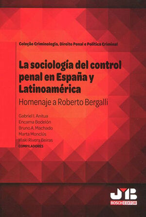 SOCIOLOGÍA DEL CONTROL PENAL EN ESPAÑA Y LATINOAMÉRICA, LA