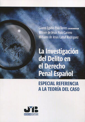 INVESTIGACIÓN DEL DELITO EN EL DERECHO PENAL ESPAÑOL, LA