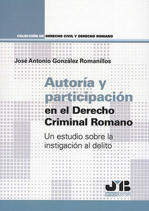 AUTORÍA Y PARTICIPACIÓN EN EL DERECHO CRIMINAL ROMANO