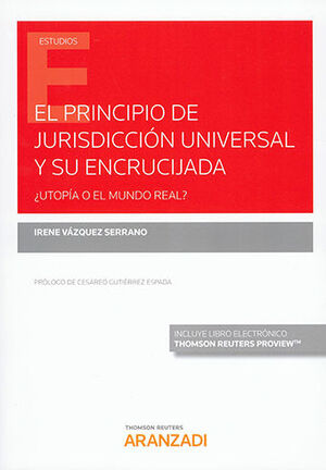 PRINCIPIO DE JURISDICCIÓN UNIVERSAL Y SU ENCRUCIJADA, EL
