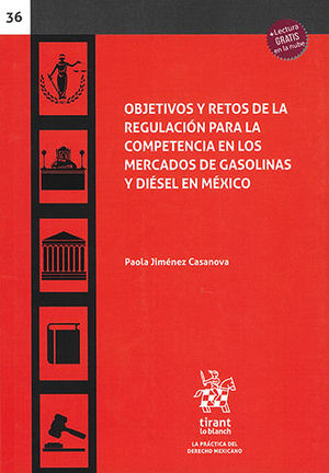 OBJETIVOS Y RETOS DE LA REGULACIÓN PARA LA COMPETENCIA EN LOS MERCADOS DE GASOLINAS Y DIÉSEL EN MÉXICO