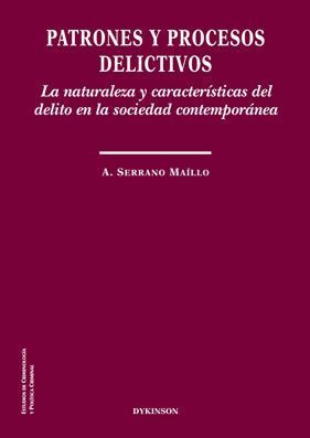 PATRONES Y PROCESOS DELICTIVOS. LA NATURALEZA Y CARACTERÍSTICAS DEL DELITO EN LA