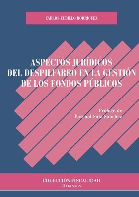 ASPECTOS JURÍDICOS DEL DESPILFARRO EN LA GESTIÓN DE LOS FONDOS PÚBLICOS - 1.ª ED. 2019