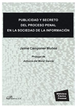 PUBLICIDAD Y SECRETO DEL PROCESO PENAL EN LA SOCIEDAD DE LA INFORMACIÓN