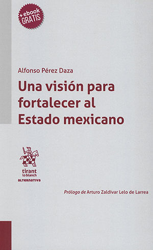 UNA VISIÓN PARA FORTALECER AL ESTADO MEXICANO