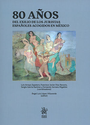 80 AÑOS DEL EXILIO DE LOS JURISTAS ESPAÑOLES ACOGIDOS EN MÉXICO