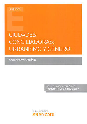 CIUDADES CONCILIADORAS: URBANISMO Y GÉNERO  (PAPEL + E-BOOK)