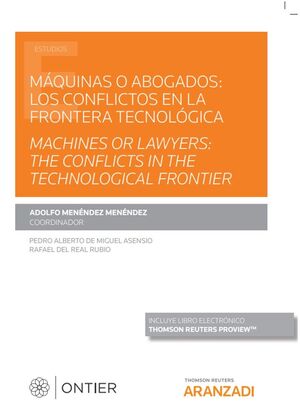 MÁQUINAS O ABOGADOS LOS CONFLICTOS EN LA FRONTERA TECNOLÓGICA - 1.ª ED. 2021