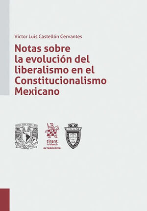 NOTAS SOBRE LA EVOLUCIÓN DEL LIBERALISMO EN EL CONSTITUCIONALISMO MEXICANO