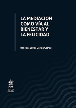 MEDIACIÓN COMO VÍA AL BIENESTAR Y LA FELICIDAD, LA