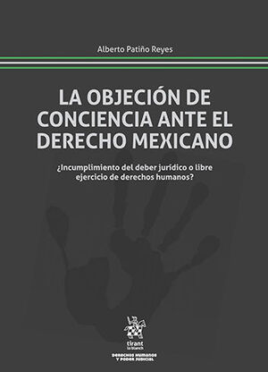 OBJECIÓN DE CONCIENCIA ANTE EL DERECHO MEXICANO, LA