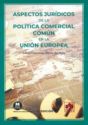 ASPECTOS JURÍDICOS DE LA POLÍTICA COMERCIAL COMÚN EN LA UNIÓN EUROPEA