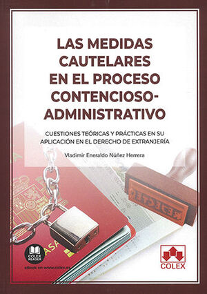 MEDIDAS CAUTELARES EN EL PROCEDIMIENTO CONTENCIOSO ADMINISTRATIVO, LAS - 1.ª ED. 2023